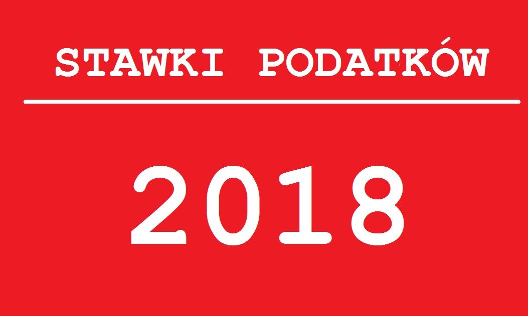 NOWE STAWKI PODATKU OD NIERUCHOMOŚCI, PODATKU ROLNEGO I PODATKU LEŚNEGO NA 2018 ROK