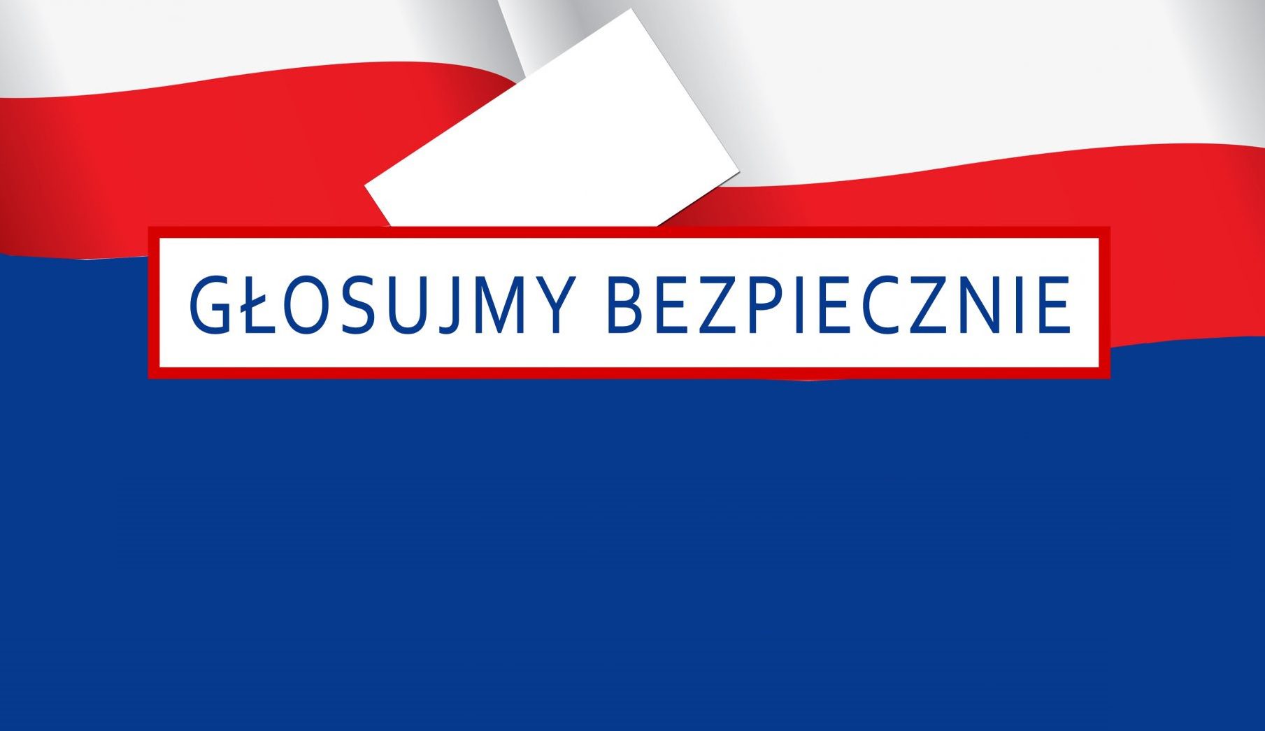 Głosujmy bezpiecznie w wyborach Prezydenta Rzeczypospolitej Polskiej 28 czerwca 2020 r.