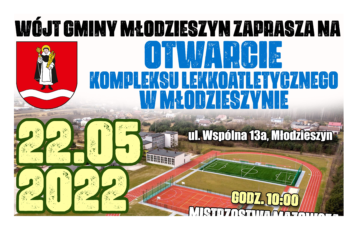 Otwarcie Kompleksu Lekkoatletycznego przy Szkole Podstawowej w Młodzieszynie - 22 maja 2022 r.