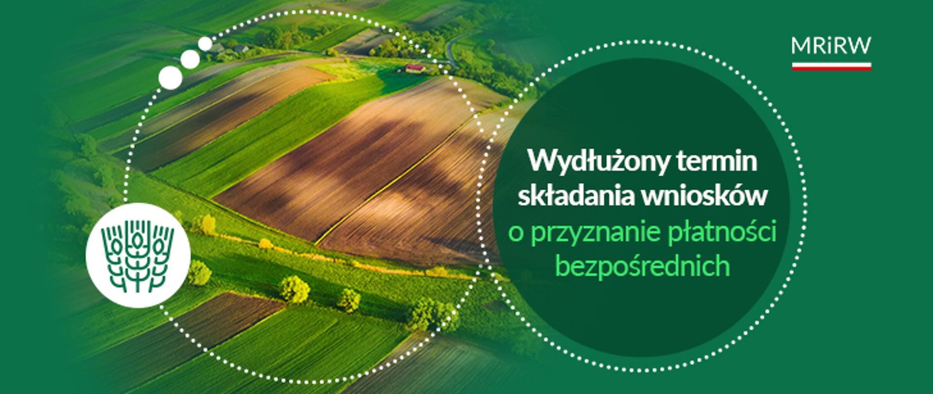UWAGA! Wydłużony termin składania wniosków o przyznanie płatności bezpośrednie