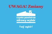 Program ,, Czyste Powietrze”- ważne zmiany